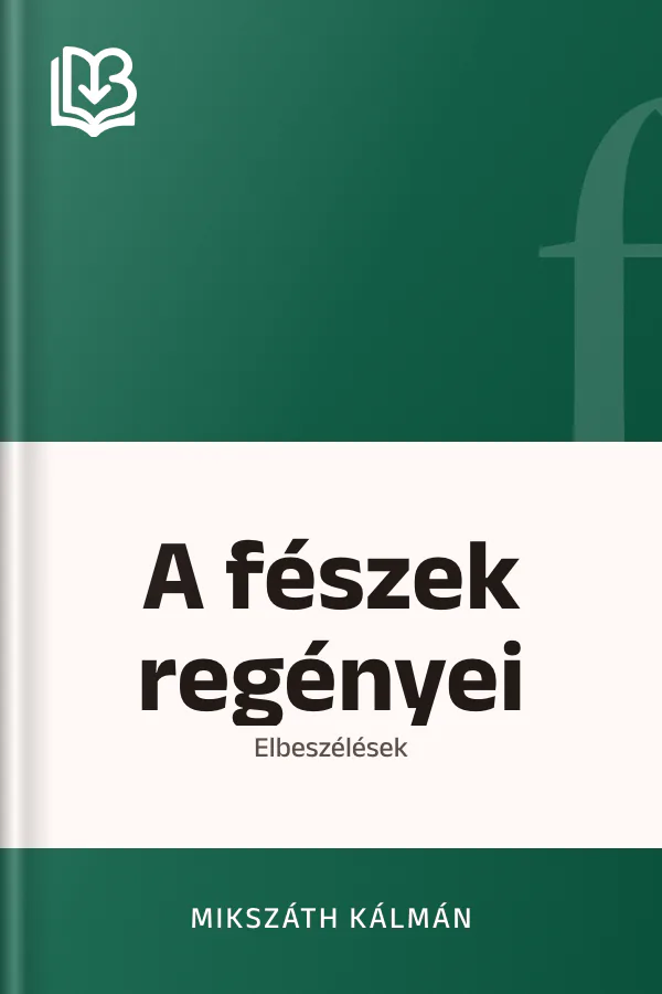 A fészek regényei - Mikszáth Kálmán