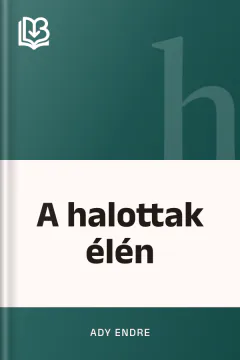 A halottak élén - Ady Endre