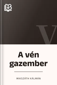 A vén gazember - Mikszáth Kálmán