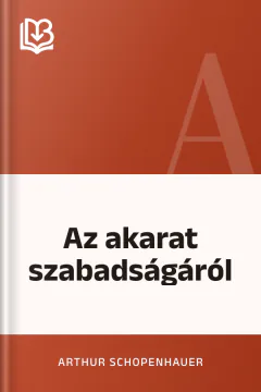 Az akarat szabadságáról - Arthur Schopenhauer