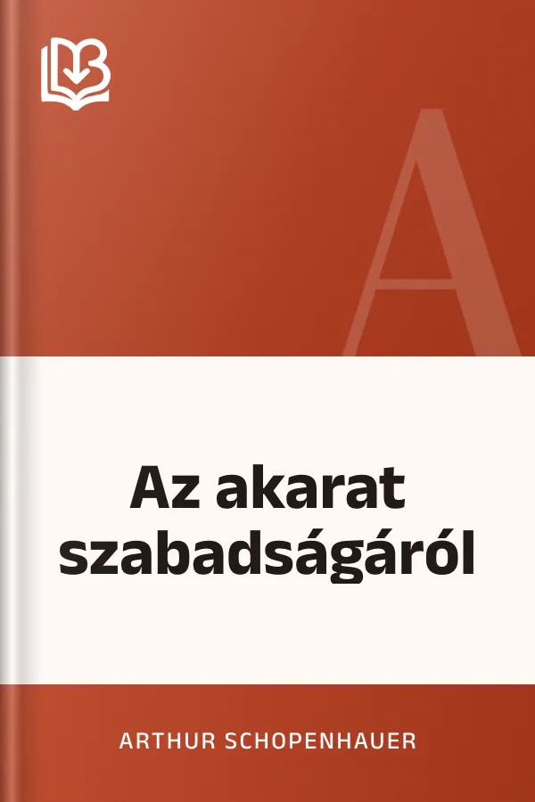 Az akarat szabadságáról - Arthur Schopenhauer