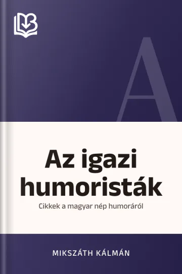 Az igazi humoristák - Mikszáth Kálmán