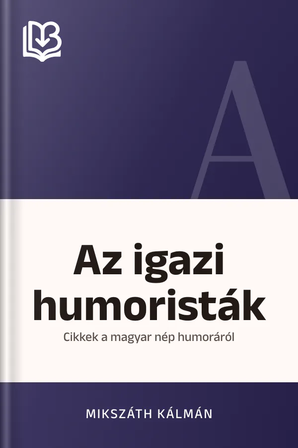 Az igazi humoristák - Mikszáth Kálmán