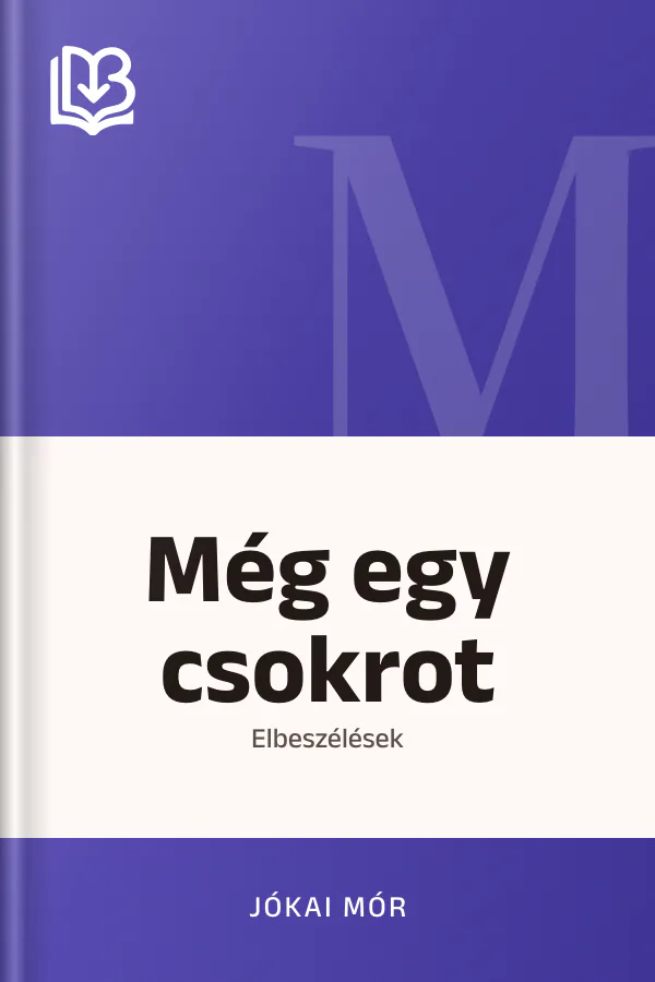 Még egy csokrot - Jókai Mór