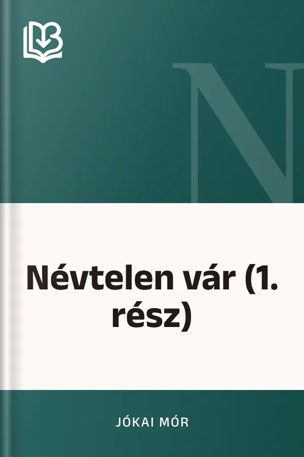 Névtelen vár (1. rész) - Jókai Mór