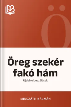 Öreg szekér fakó hám - Mikszáth Kálmán