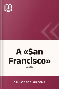 A «San Francisco» - Salvatore Di Giacomo