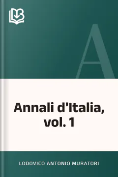 Annali d'Italia, vol. 1 - Lodovico Antonio Muratori