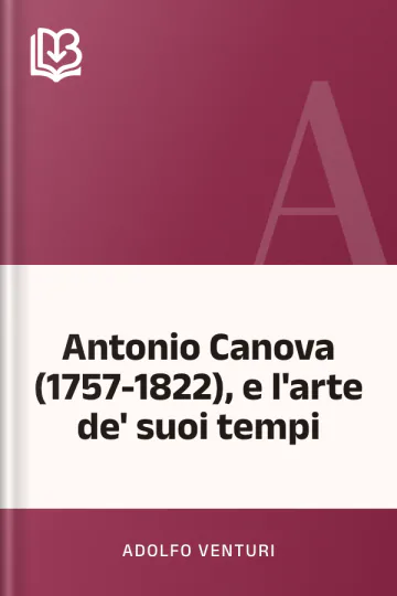 Antonio Canova (1757-1822), e l'arte de' suoi tempi di Adolfo Venturi, copertina del libro