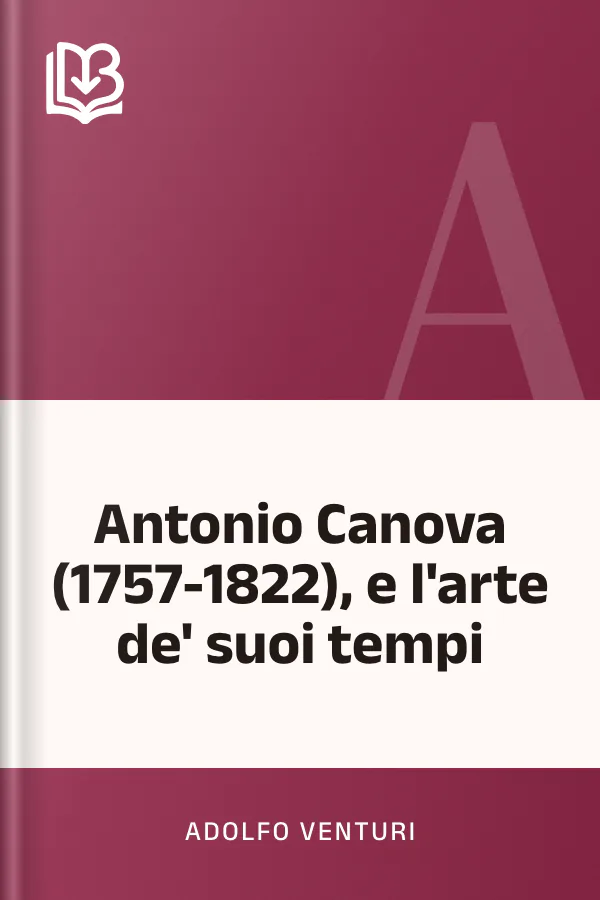 Antonio Canova (1757-1822), e l'arte de' suoi tempi di Adolfo Venturi, copertina del libro