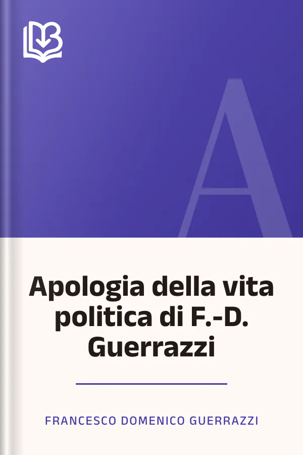 Apologia della vita politica di F.-D. Guerrazzi di Francesco Domenico Guerrazzi, copertina del libro