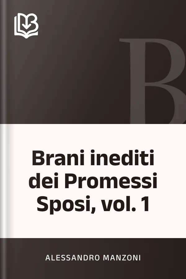 Brani inediti dei Promessi Sposi, vol. 1 di Alessandro Manzoni, copertina del libro