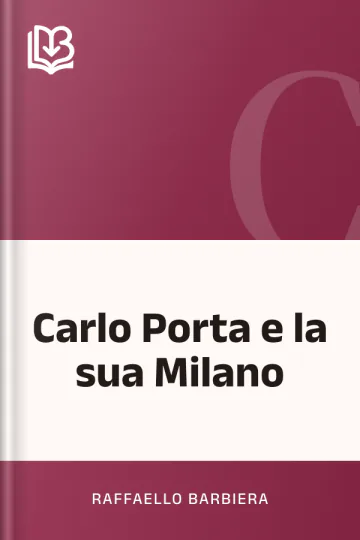 Carlo Porta e la sua Milano di Raffaello Barbiera, copertina del libro