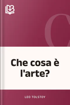 Che cosa è l'arte? - Leo Tolstoy