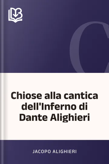 Chiose alla cantica dell'Inferno di Dante Alighieri di Jacopo Alighieri, copertina del libro