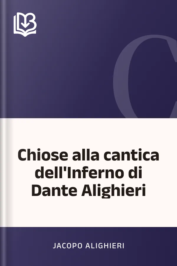 Chiose alla cantica dell'Inferno di Dante Alighieri di Jacopo Alighieri, copertina del libro