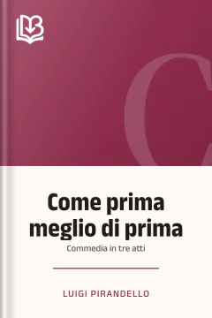 Come prima meglio di prima - Luigi Pirandello