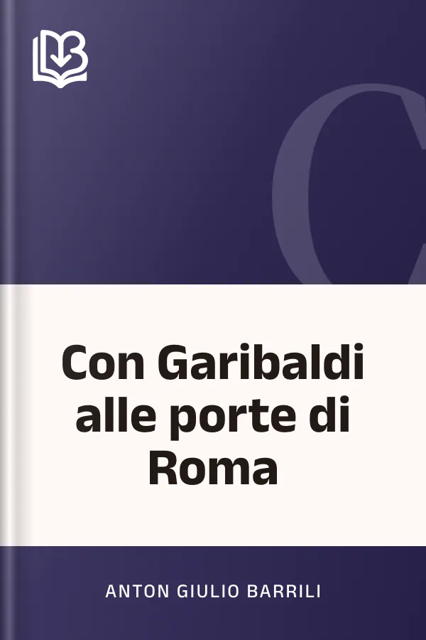 Con Garibaldi alle porte di Roma di Anton Giulio Barrili, copertina del libro