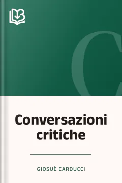 Conversazioni critiche - Giosuè Carducci