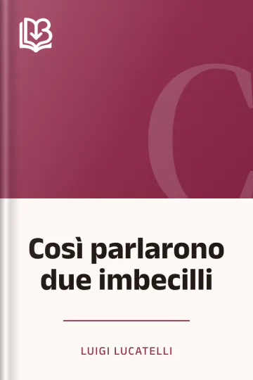 Così parlarono due imbecilli di Luigi Lucatelli, copertina del libro