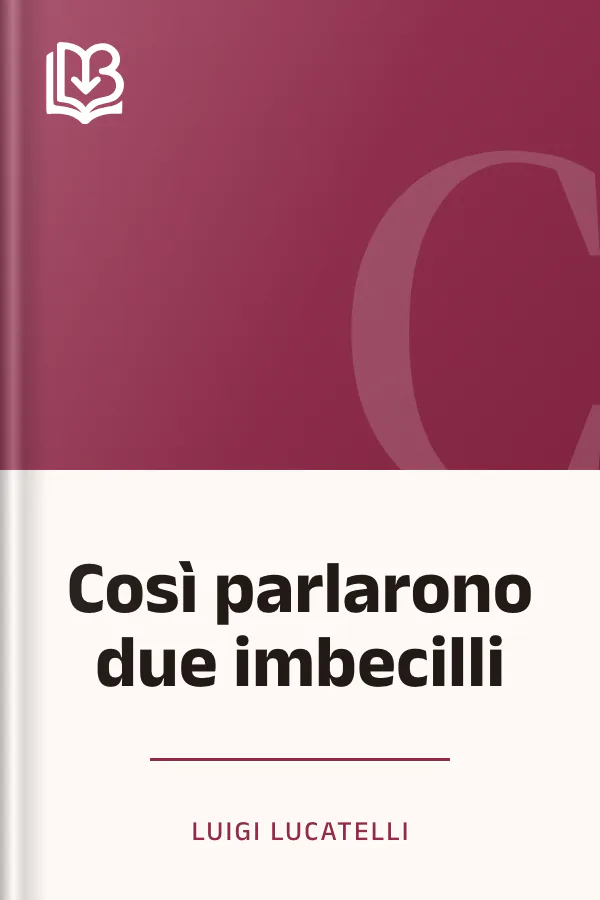 Così parlarono due imbecilli di Luigi Lucatelli, copertina del libro