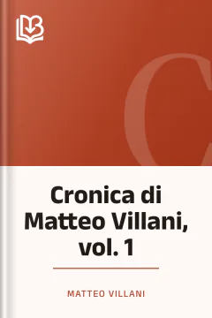 Cronica di Matteo Villani, vol. 1 - Matteo Villani