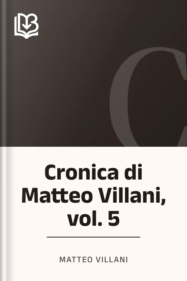 Cronica di Matteo Villani, vol. 5 di Matteo Villani, copertina del libro