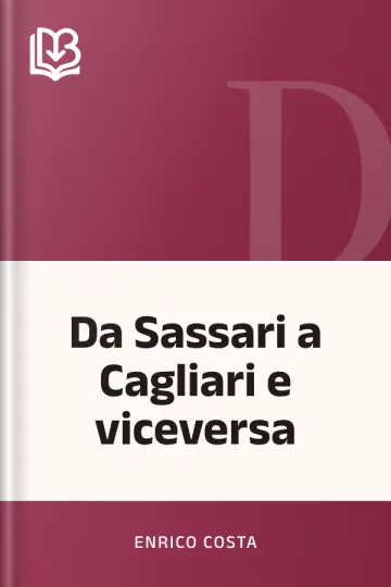Da Sassari a Cagliari e viceversa di Enrico Costa, copertina del libro