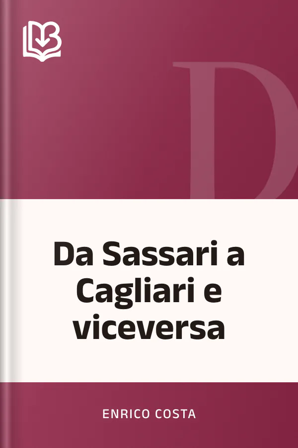 Da Sassari a Cagliari e viceversa di Enrico Costa, copertina del libro