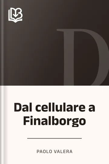 Dal cellulare a Finalborgo di Paolo Valera, copertina del libro