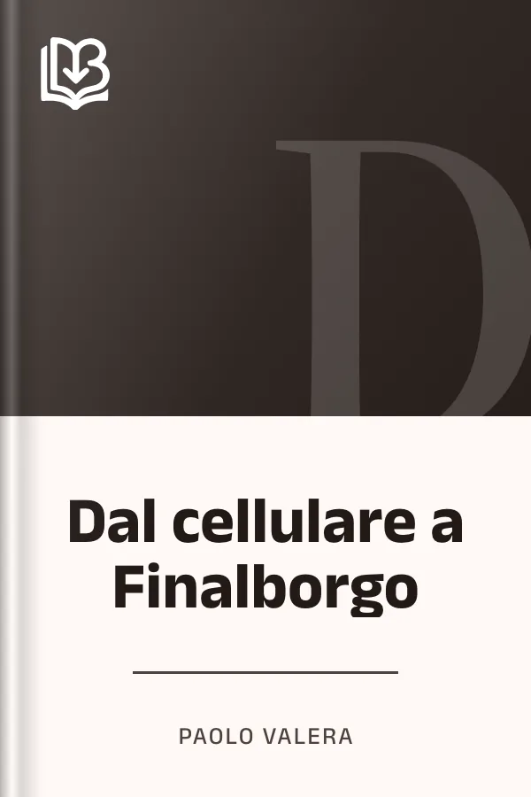 Dal cellulare a Finalborgo di Paolo Valera, copertina del libro