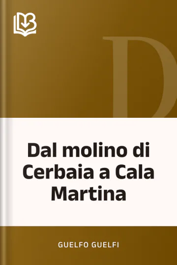 Dal molino di Cerbaia a Cala Martina di Guelfo Guelfi, copertina del libro