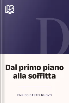 Dal primo piano alla soffitta - Enrico Castelnuovo