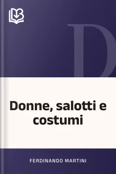 Donne, salotti e costumi - Ferdinando Martini