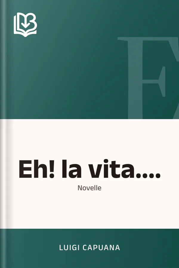 Eh! la vita.... di Luigi Capuana, copertina del libro