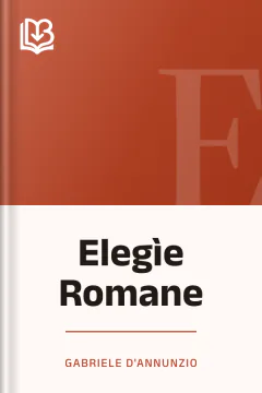 Elegìe Romane - Gabriele D'Annunzio