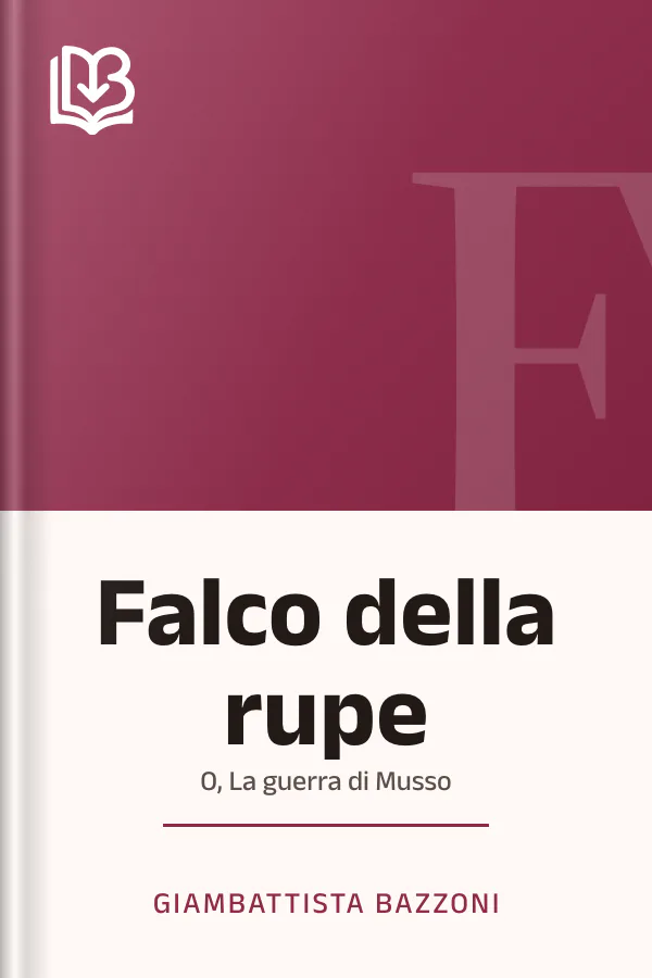 Falco della rupe; O, La guerra di Musso di Giambattista Bazzoni, copertina del libro