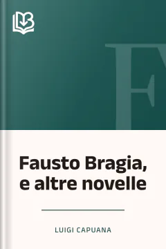 Fausto Bragia, e altre novelle - Luigi Capuana