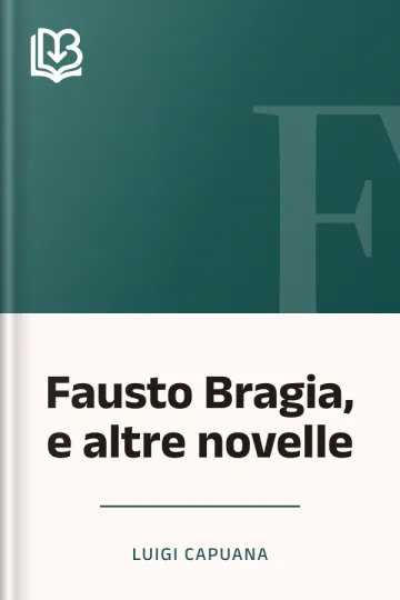 Fausto Bragia, e altre novelle di Luigi Capuana, copertina del libro