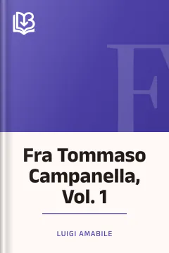 Fra Tommaso Campanella, Vol. 1 - Luigi Amabile