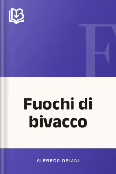 Fuochi di bivacco - Alfredo Oriani