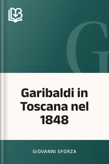 Garibaldi in Toscana nel 1848 di Giovanni Sforza, copertina del libro
