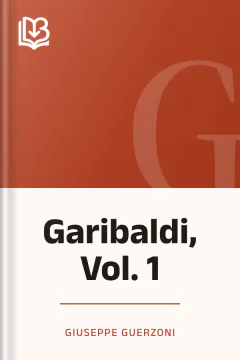 Garibaldi, Vol. 1 - Giuseppe Guerzoni