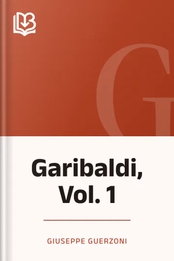 Garibaldi, Vol. 1 di Giuseppe Guerzoni, copertina del libro
