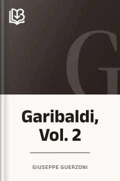 Garibaldi, Vol. 2 - Giuseppe Guerzoni