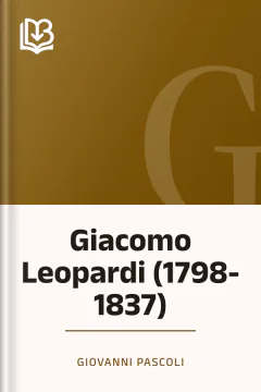 Giacomo Leopardi (1798-1837) - Giovanni Pascoli