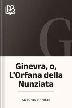 Ginevra, o, L'Orfana della Nunziata - Antonio Ranieri