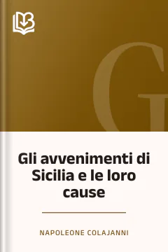 Gli avvenimenti di Sicilia e le loro cause - Napoleone Colajanni