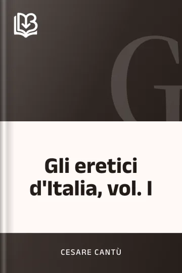 Gli eretici d'Italia, vol. I di Cesare Cantù, copertina del libro