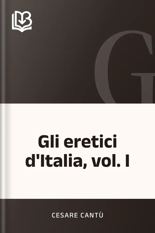 Gli eretici d'Italia, vol. I di Cesare Cantù, copertina del libro